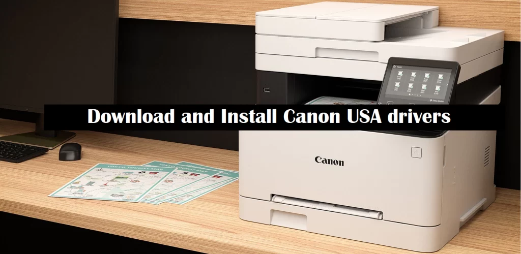 Canon Drivers | Download & Install STEPS]