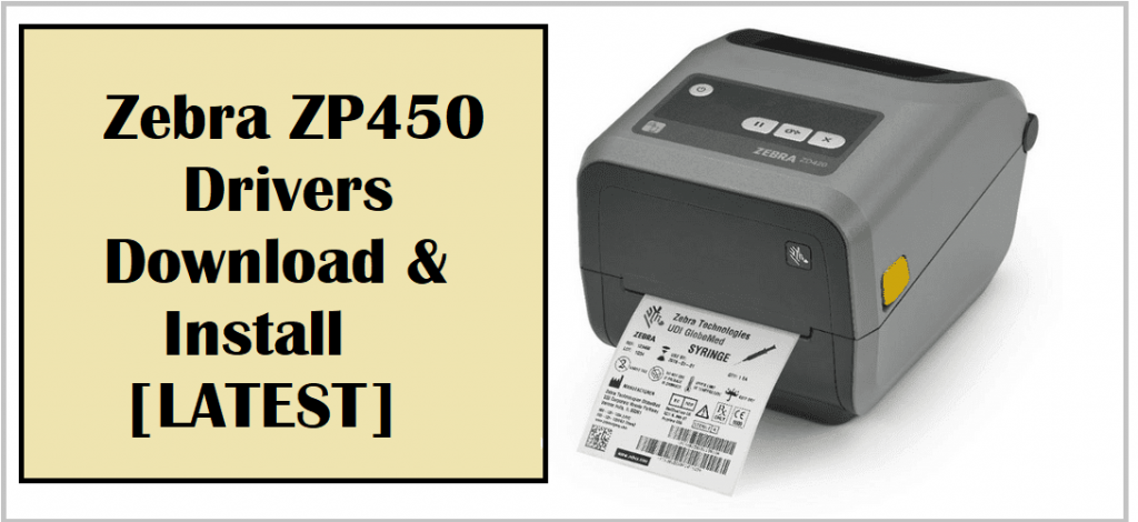 Zebra ZP450 Drivers Download & Install [LATEST]